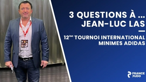 12ème TOURNOI INTERNATIONAL MINIMES ADIDAS : 3 QUESTIONS À JEAN-LUC LAS