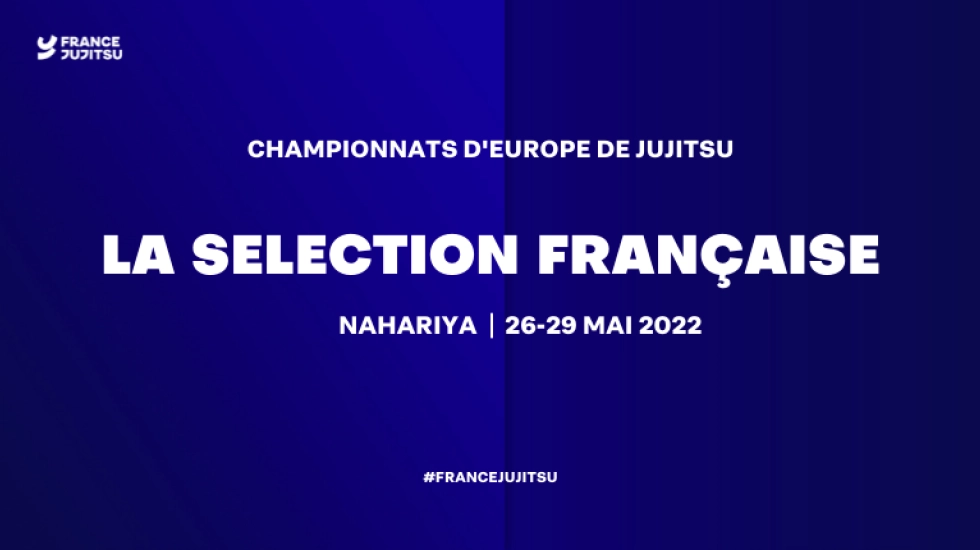 CHAMPIONNATS D'EUROPE DE JUJITSU : LA SÉLECTION