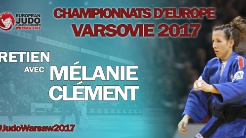 Championnats d'Europe 2017 : Entretien avec ... Mélanie CLÉMENT