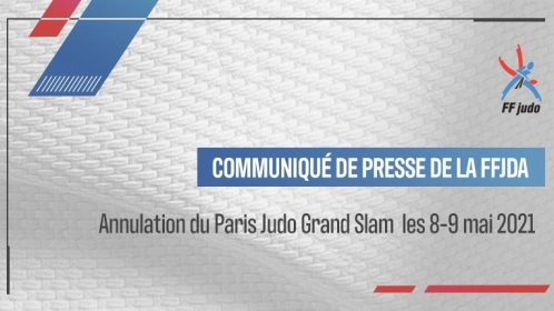 COMMUNIQUÉ DE LA FFJDA - ANNULATION DU PARIS JUDO GRAND SLAM LES 8-9 MAI 2021